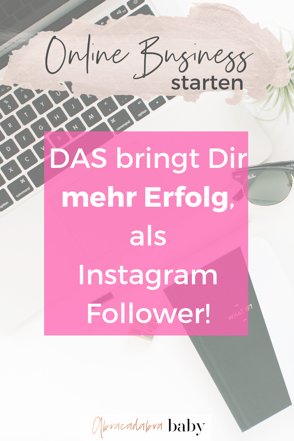 Werde auch ohne Instagram Follower mit Deinem Online Business zum Girl Boss!