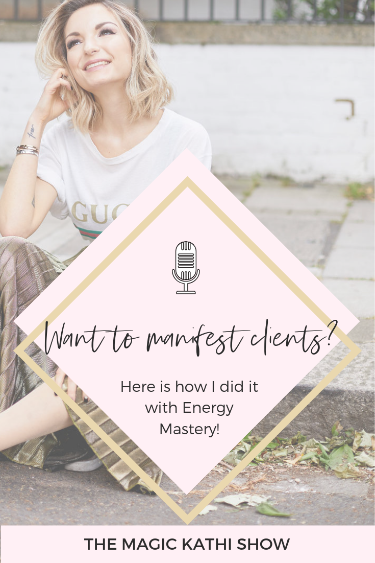 08 | Real Life Magic, Energy Mastery + how it helped me to manifest 1:1 clients