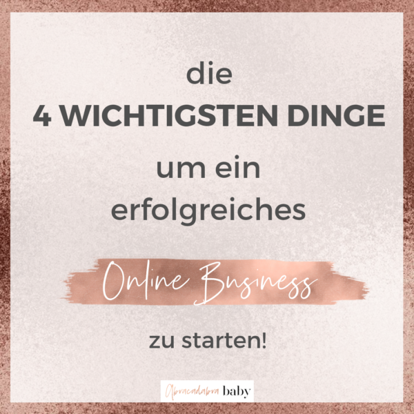 Die 4 wichtigsten Punkte um ein erfolgreiches Online Business zu starten!