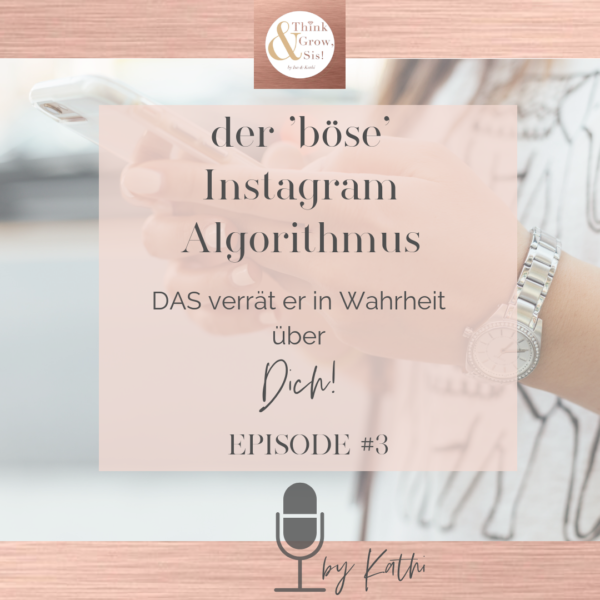 Folge#3 Magic Kathi Talk: DAS verrät der “böse Instagram Algorithmus” in Wahrheit über Dich!