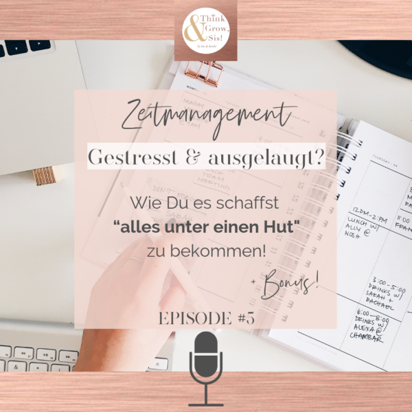 Folge #5 Gestresst + ausgelaugt? – So optimierst Du Dein Zeitmanagement!