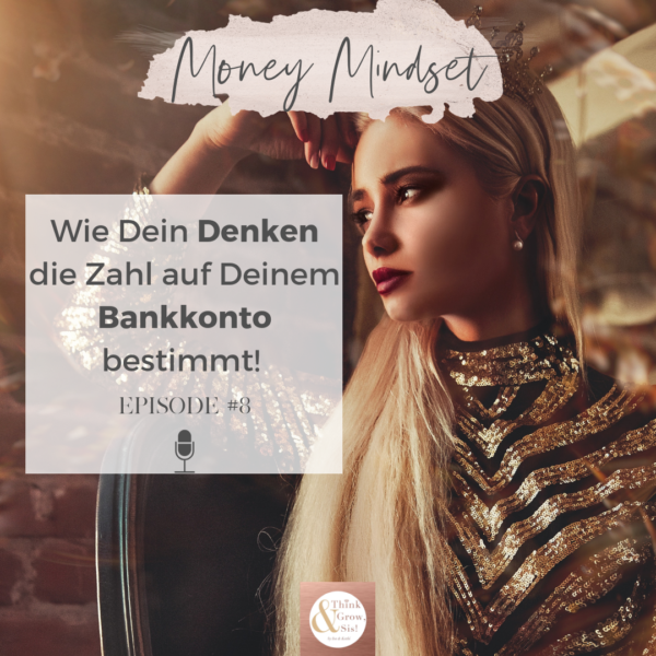 #9 Deine Einstellung macht Dich PLEITE: wie Du Dein Money Mindset optimieren kannst!