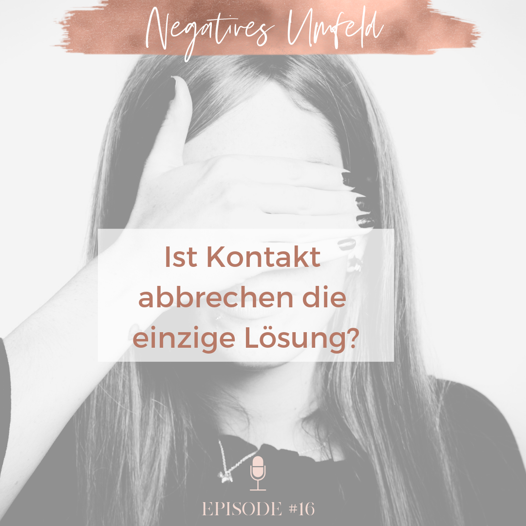 16 Negatives Umfeld ist Kontakt abbrechen die einzige Lösung? Activate Your Soul Essence