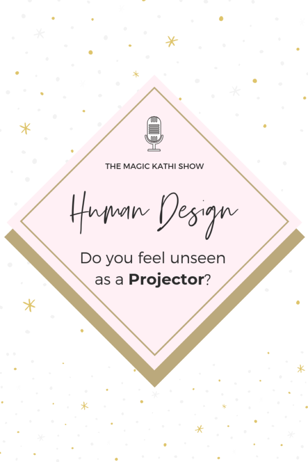 10 | When you feel unseen as a Projector & was Anorexia my coping mechanism? | Human Design Talk