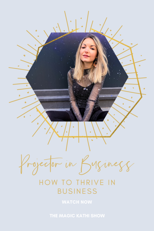 How to thrive as a Human Design Projector in Business